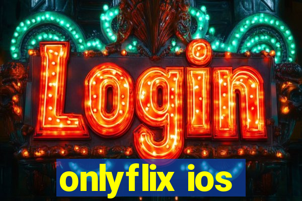 onlyflix ios